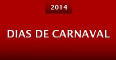 Dias de Carnaval (2014) stream