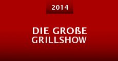 Película Die große Grillshow