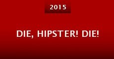 Die, Hipster! Die! (2015) stream