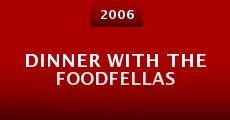 Dinner with the FoodFellas (2006)