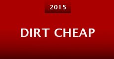 Dirt Cheap (2015) stream