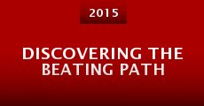 Discovering the Beating Path (2015) stream