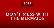 Don't Mess with the Mermaids (2014) stream