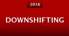 Downshifting (2016) stream