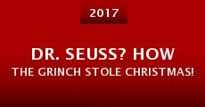 Dr. Seuss? How the Grinch Stole Christmas!