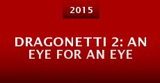 Dragonetti 2: An Eye for an Eye (2015)