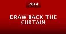 Draw Back the Curtain (2014) stream