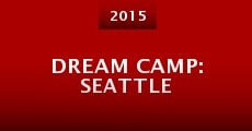 Dream Camp: Seattle (2015) stream