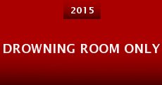 Drowning Room Only (2015) stream