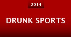 Drunk Sports (2014) stream