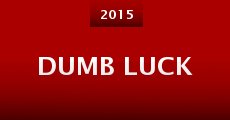 Dumb Luck (2015) stream