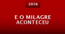 E o Milagre Aconteceu (2016) stream