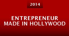 Entrepreneur Made in Hollywood (2014) stream