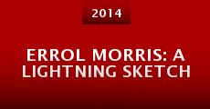 Película Errol Morris: A Lightning Sketch