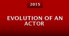 Película Evolution of an Actor