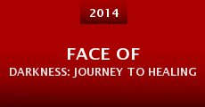 Película Face of Darkness: Journey to Healing