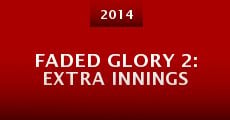 Faded Glory 2: Extra Innings (2014) stream