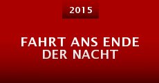 Fahrt ans Ende der Nacht (2015) stream