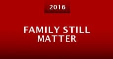 Family Still Matter (2016) stream