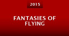 Fantasies of Flying (2015) stream