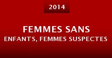 Femmes sans enfants, femmes suspectes (2014) stream