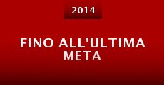 Fino all'ultima meta (2014) stream