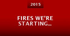 Fires We're Starting... (2015)