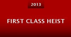 First Class Heist (2013) stream