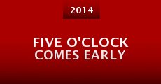 Five O'Clock Comes Early (2014)