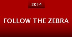 Follow the Zebra (2014) stream