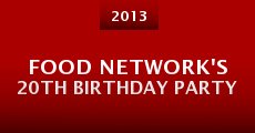 Food Network's 20th Birthday Party (2013)