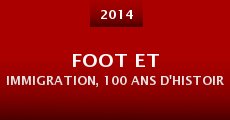 Película Foot et immigration, 100 ans d'histoire commune