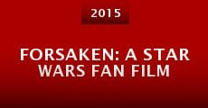 Película Forsaken: A Star Wars Fan Film