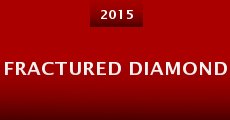 Fractured Diamond (2015) stream