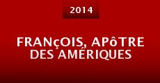 François, apôtre des Amériques (2014) stream