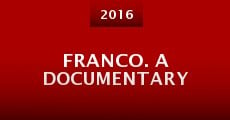 Franco. A Documentary (2016)