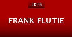 Frank Flutie (2015) stream
