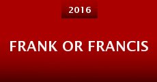 Frank or Francis (2016) stream