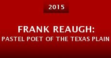 Película Frank Reaugh: Pastel Poet of the Texas Plains