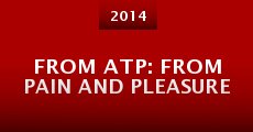 Película From ATP: From Pain and Pleasure