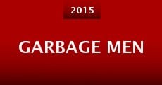 Garbage Men (2015) stream