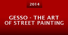 Gesso - the Art of Street Painting (2014) stream