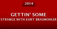 Gettin' Some Strange with Kurt Braunohler (2014)