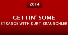 Gettin' Some Strange with Kurt Braunohler