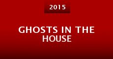 Ghosts in the House (2015) stream