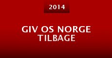 Giv os Norge tilbage (2014) stream