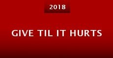 Give Til It Hurts (2018)