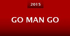 Go Man Go (2015)