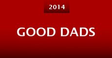 Good Dads (2014) stream