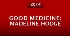 Película Good Medicine: Madeline Hodge